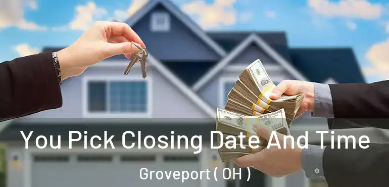 You Pick Closing Date And Time Groveport ( OH )