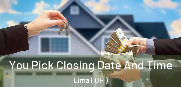  You Pick Closing Date And Time Lima ( OH )
