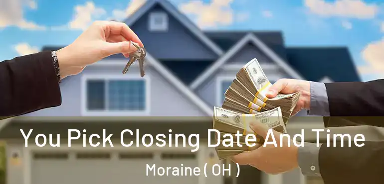  You Pick Closing Date And Time Moraine ( OH )