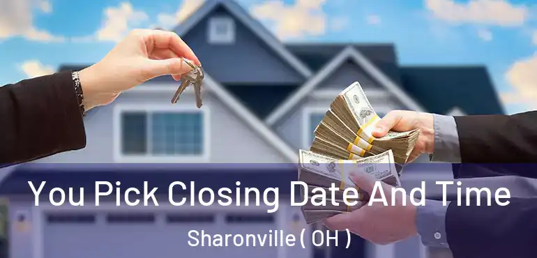  You Pick Closing Date And Time Sharonville ( OH )